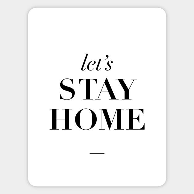 Lets Stay Home Sticker by MotivatedType